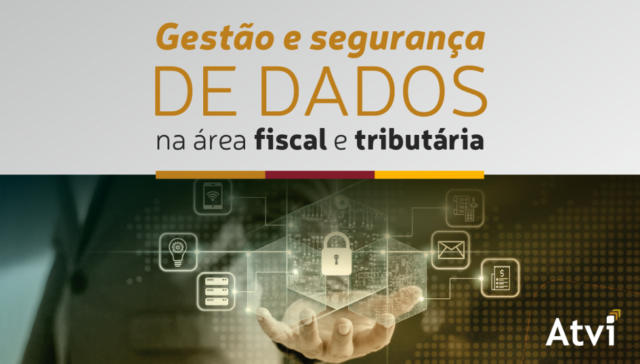 Gestão e segurança de dados na área fiscal e tributária