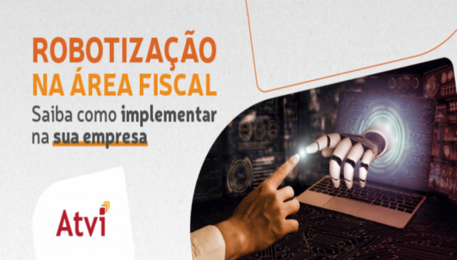 Robotização na área fiscal: saiba como implementar