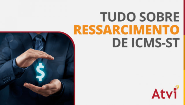 Tudo o que você precisa saber sobre ressarcimento de ICMS-ST